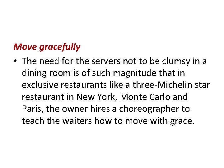Move gracefully • The need for the servers not to be clumsy in a