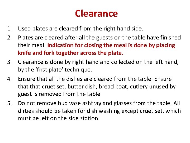 Clearance 1. Used plates are cleared from the right hand side. 2. Plates are