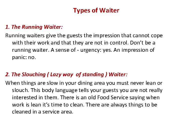 Types of Waiter 1. The Running Waiter: Running waiters give the guests the impression