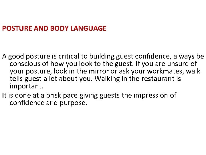 POSTURE AND BODY LANGUAGE A good posture is critical to building guest confidence, always