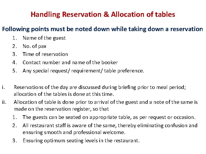 Handling Reservation & Allocation of tables Following points must be noted down while taking