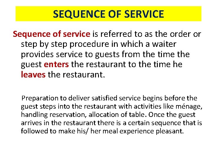 SEQUENCE OF SERVICE Sequence of service is referred to as the order or step