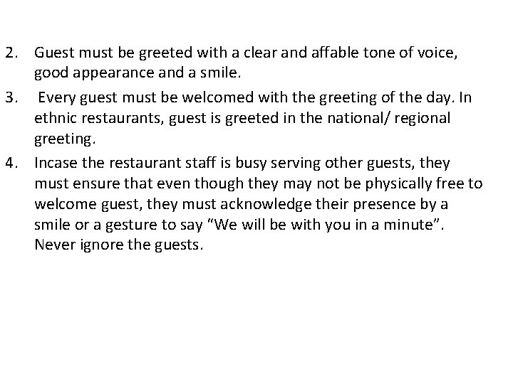 2. Guest must be greeted with a clear and affable tone of voice, good