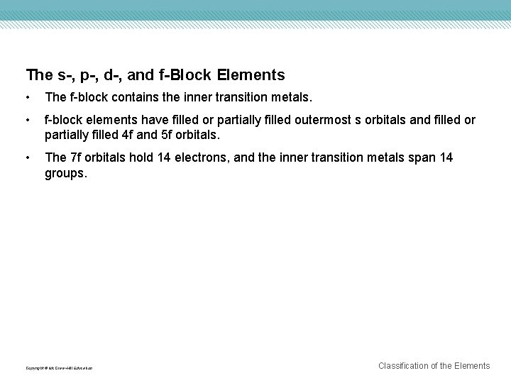 The s-, p-, d-, and f-Block Elements • The f-block contains the inner transition