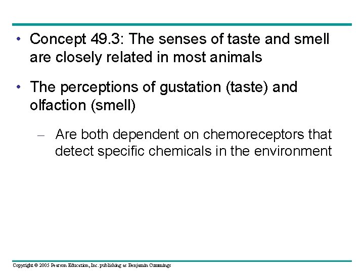  • Concept 49. 3: The senses of taste and smell are closely related