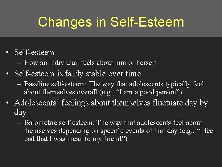 Changes in Self-Esteem • Self-esteem – How an individual feels about him or herself