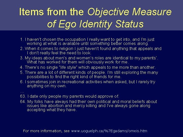 Items from the Objective Measure of Ego Identity Status 1. I haven’t chosen the