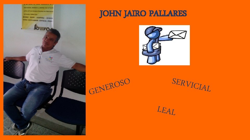 JOHN JAIRO PALLARES GEN O S O ER SERVIC IA L LEAL 