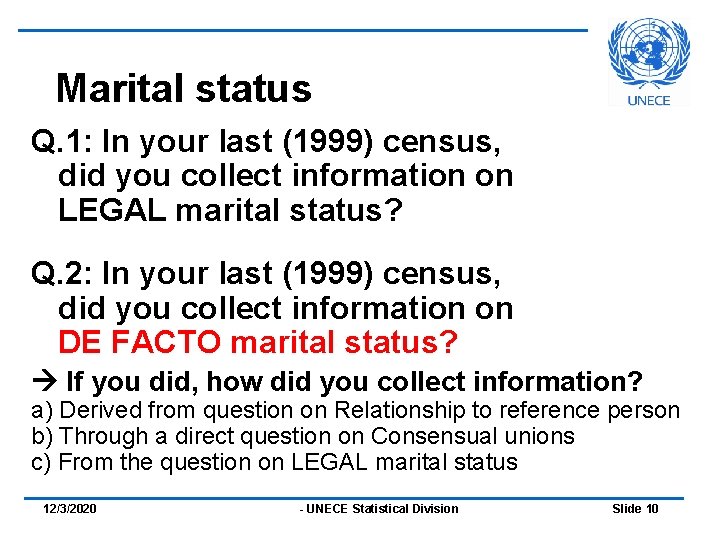 Marital status Q. 1: In your last (1999) census, did you collect information on