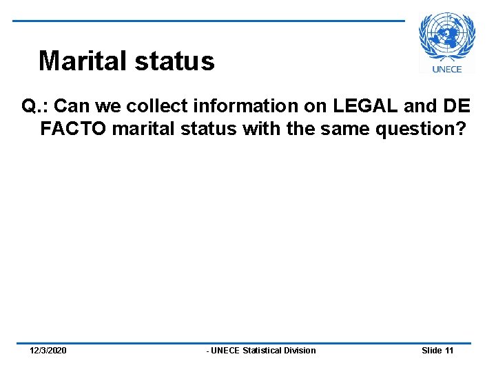 Marital status Q. : Can we collect information on LEGAL and DE FACTO marital