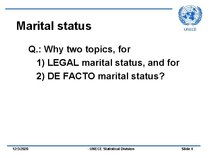 Marital status Q. : Why two topics, for 1) LEGAL marital status, and for