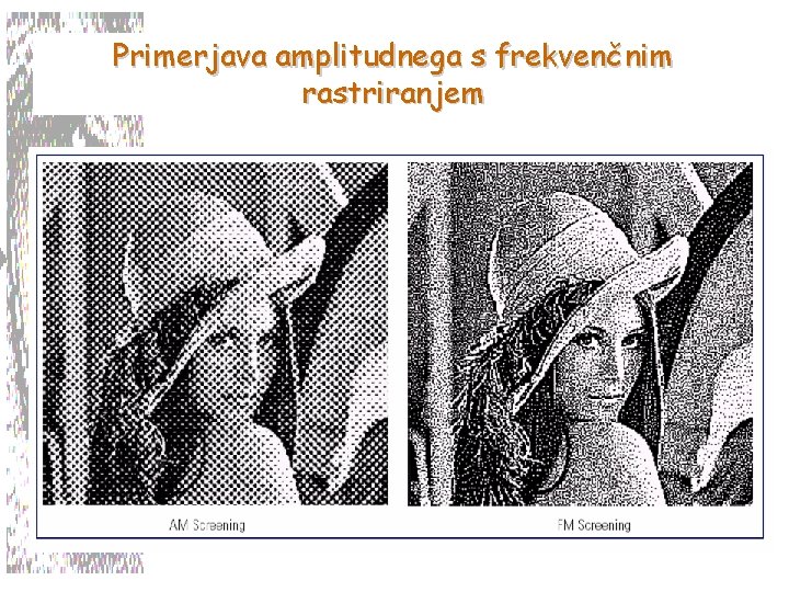 Primerjava amplitudnega s frekvenčnim rastriranjem 