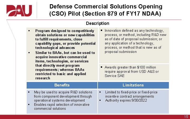 Defense Commercial Solutions Opening (CSO) Pilot (Section 879 of FY 17 NDAA) Description § Defense Commercial Solutions Opening (CSO) Pilot (Section 879 of FY 17 NDAA) Description §