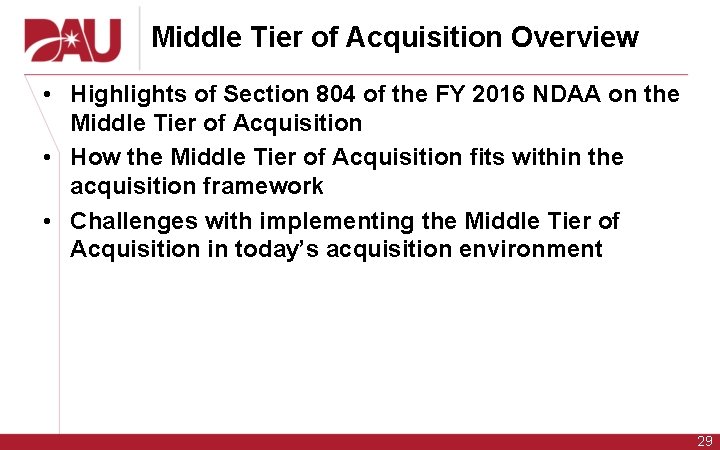 Middle Tier of Acquisition Overview • Highlights of Section 804 of the FY 2016 Middle Tier of Acquisition Overview • Highlights of Section 804 of the FY 2016