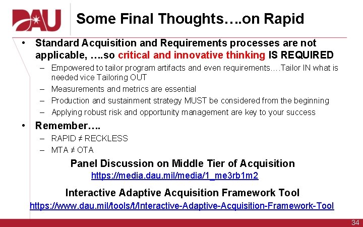 Some Final Thoughts…. on Rapid • Standard Acquisition and Requirements processes are not applicable,