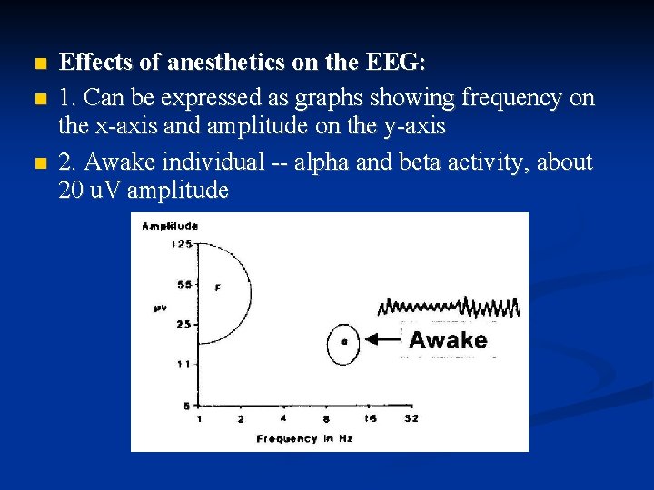  Effects of anesthetics on the EEG: 1. Can be expressed as graphs showing