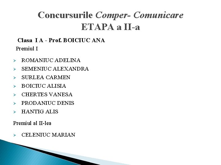 Concursurile Comper- Comunicare ETAPA a II-a Clasa I A - Prof. BOICIUC ANA Premiul