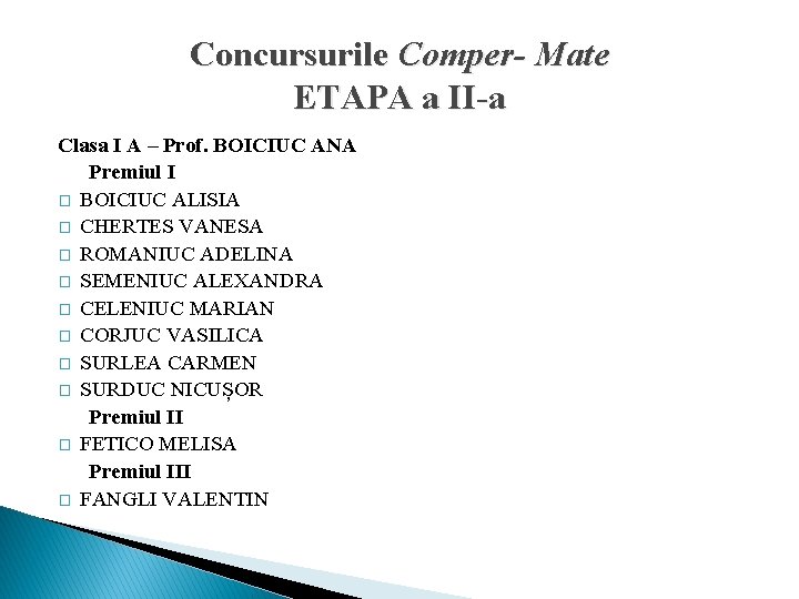 Concursurile Comper- Mate ETAPA a II-a Clasa I A – Prof. BOICIUC ANA Premiul