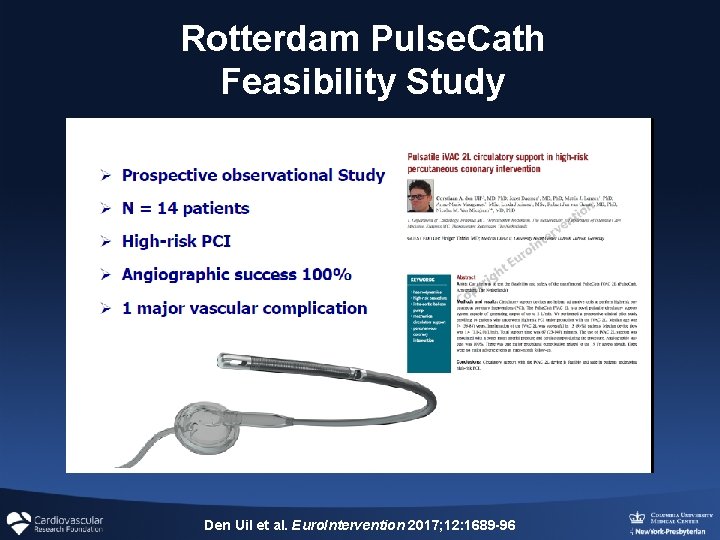 Rotterdam Pulse. Cath Feasibility Study Den Uil et al. Euro. Intervention 2017; 12: 1689 Rotterdam Pulse. Cath Feasibility Study Den Uil et al. Euro. Intervention 2017; 12: 1689