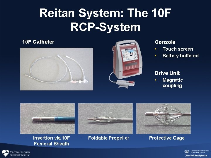 Reitan System: The 10 F RCP-System 10 F Catheter Console • • Touch screen Reitan System: The 10 F RCP-System 10 F Catheter Console • • Touch screen
