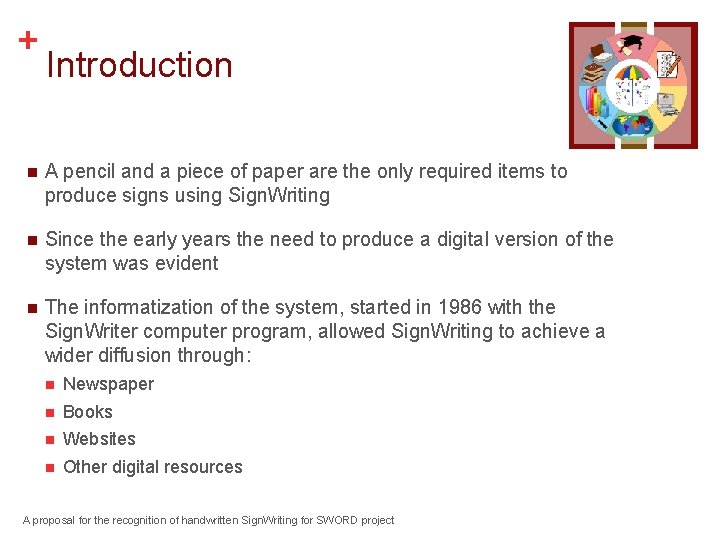 + Introduction n A pencil and a piece of paper are the only required