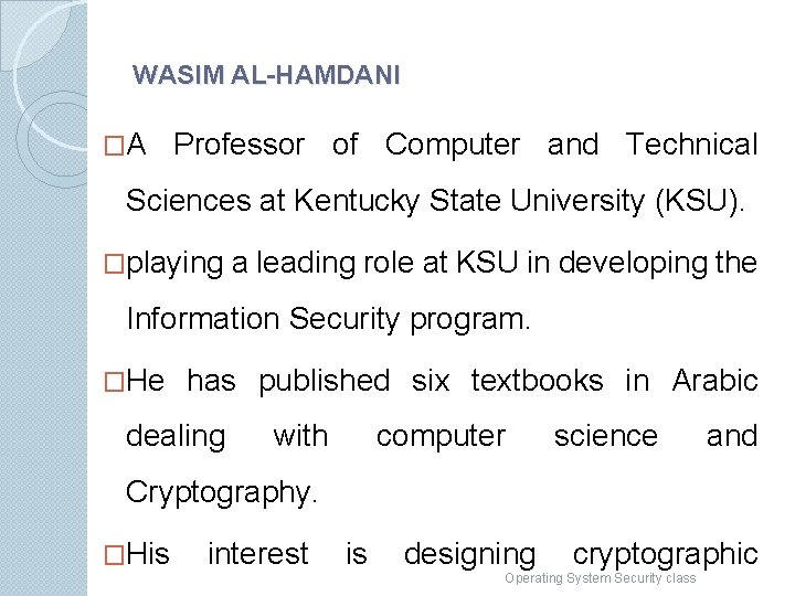 WASIM AL-HAMDANI �A Professor of Computer and Technical Sciences at Kentucky State University (KSU).