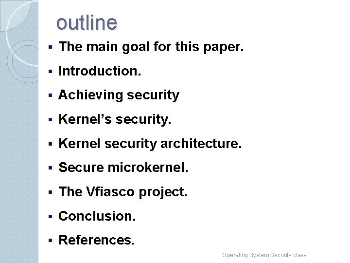 outline § The main goal for this paper. § Introduction. § Achieving security §