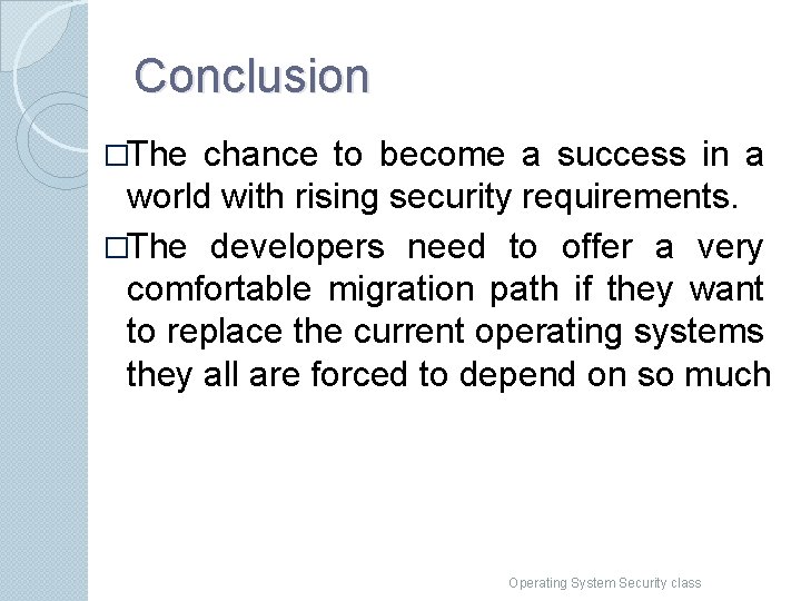 Conclusion �The chance to become a success in a world with rising security requirements.