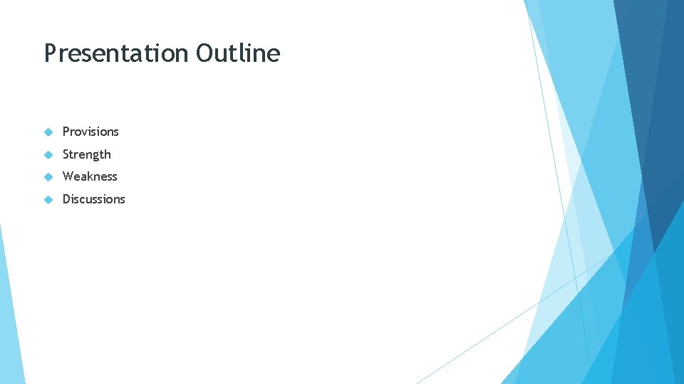 Presentation Outline Provisions Strength Weakness Discussions Presentation Outline Provisions Strength Weakness Discussions