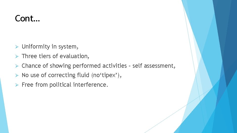 Cont… Ø Uniformity in system, Ø Three tiers of evaluation, Ø Chance of showing