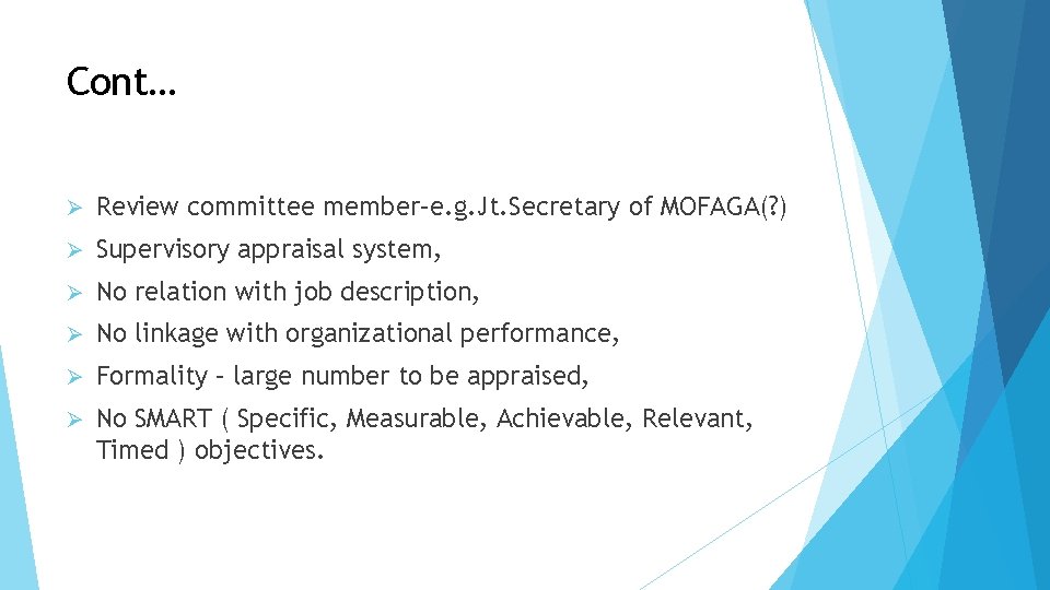 Cont… Ø Review committee member–e. g. Jt. Secretary of MOFAGA(? ) Ø Supervisory appraisal