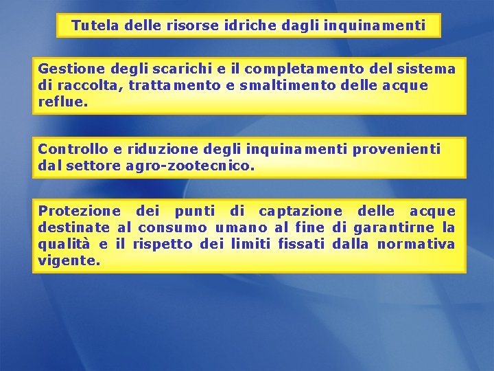 Tutela delle risorse idriche dagli inquinamenti Gestione degli scarichi e il completamento del sistema