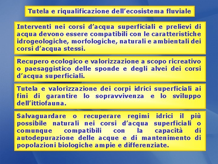 Tutela e riqualificazione dell’ecosistema fluviale Interventi nei corsi d’acqua superficiali e prelievi di acqua