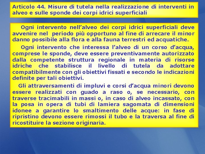 Articolo 44. Misure di tutela nella realizzazione di interventi in alveo e sulle sponde