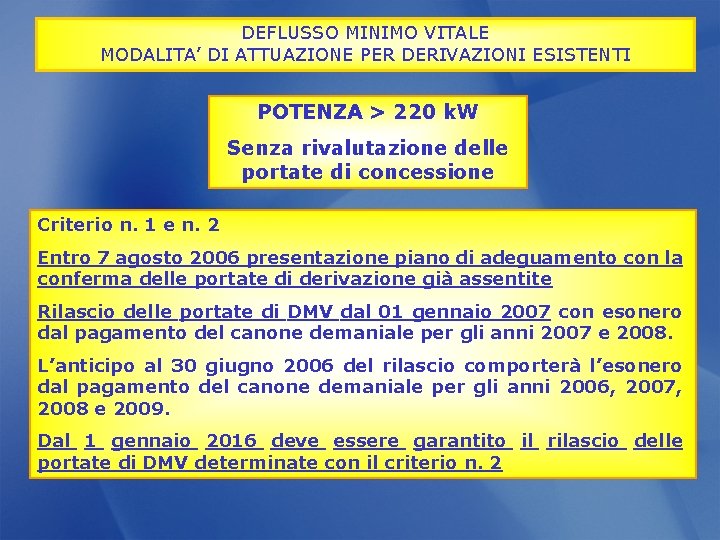 DEFLUSSO MINIMO VITALE MODALITA’ DI ATTUAZIONE PER DERIVAZIONI ESISTENTI POTENZA > 220 k. W