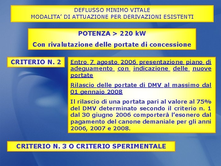 DEFLUSSO MINIMO VITALE MODALITA’ DI ATTUAZIONE PER DERIVAZIONI ESISTENTI POTENZA > 220 k. W