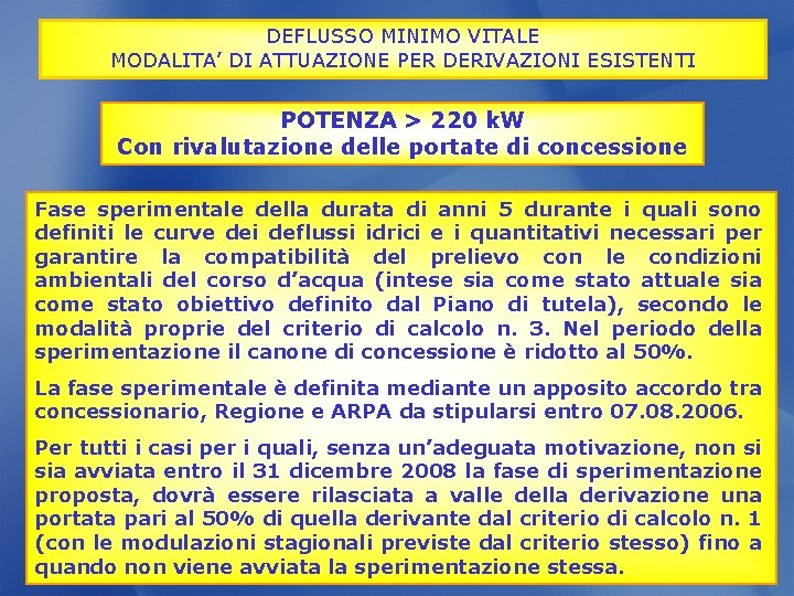 DEFLUSSO MINIMO VITALE MODALITA’ DI ATTUAZIONE PER DERIVAZIONI ESISTENTI POTENZA > 220 k. W