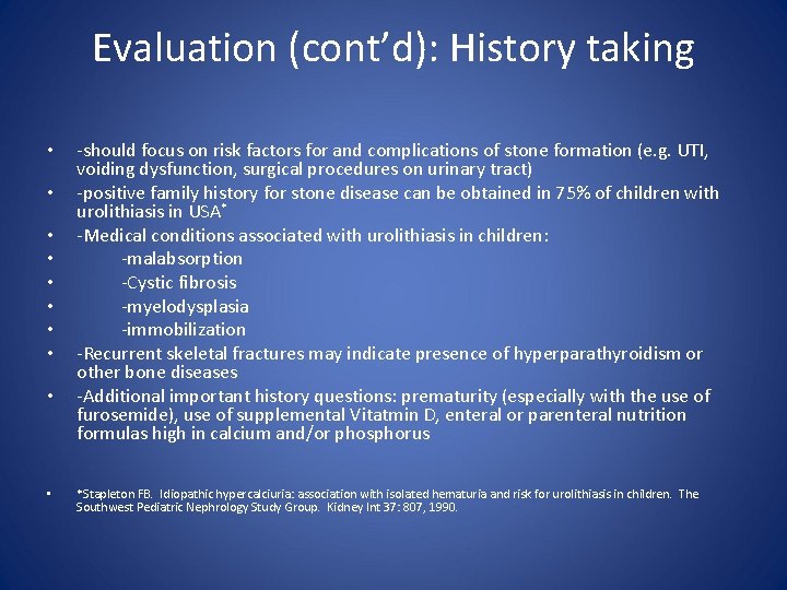 Evaluation (cont’d): History taking • • • • -should focus on risk factors for