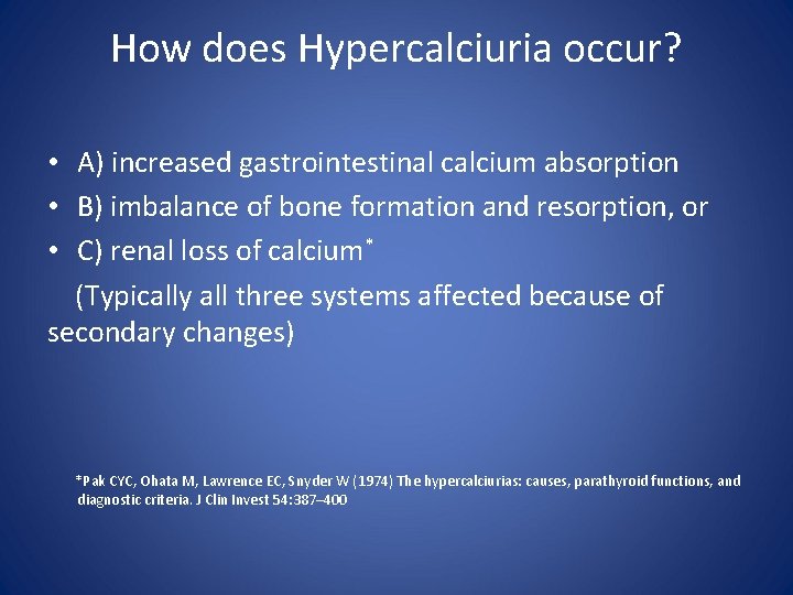 How does Hypercalciuria occur? • A) increased gastrointestinal calcium absorption • B) imbalance of