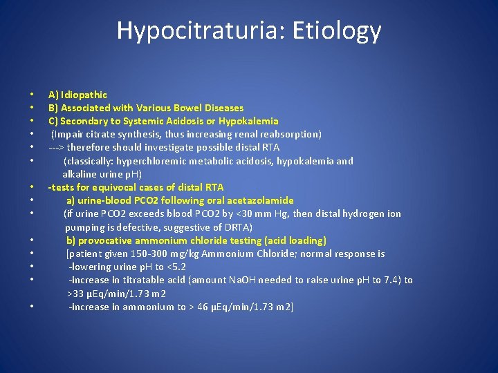 Hypocitraturia: Etiology • A) Idiopathic • B) Associated with Various Bowel Diseases • C)