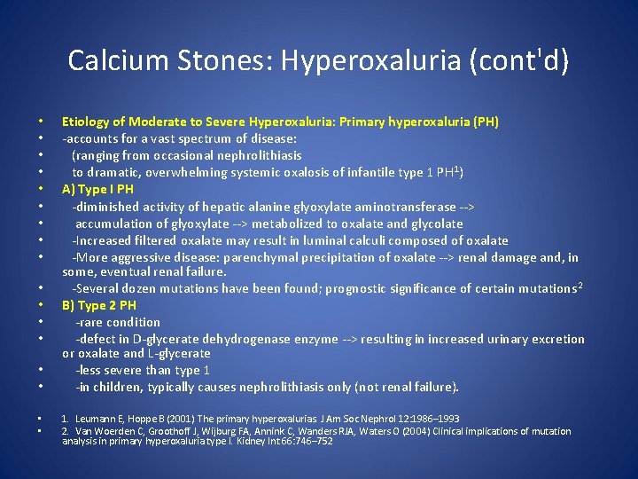 Calcium Stones: Hyperoxaluria (cont'd) • • • • • Etiology of Moderate to Severe