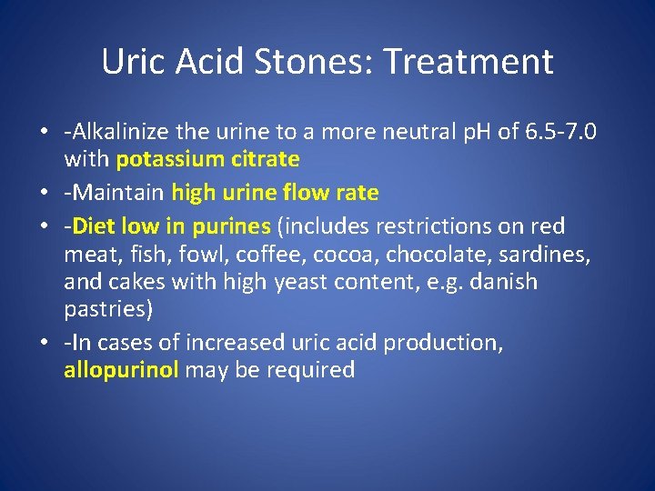 Uric Acid Stones: Treatment • -Alkalinize the urine to a more neutral p. H
