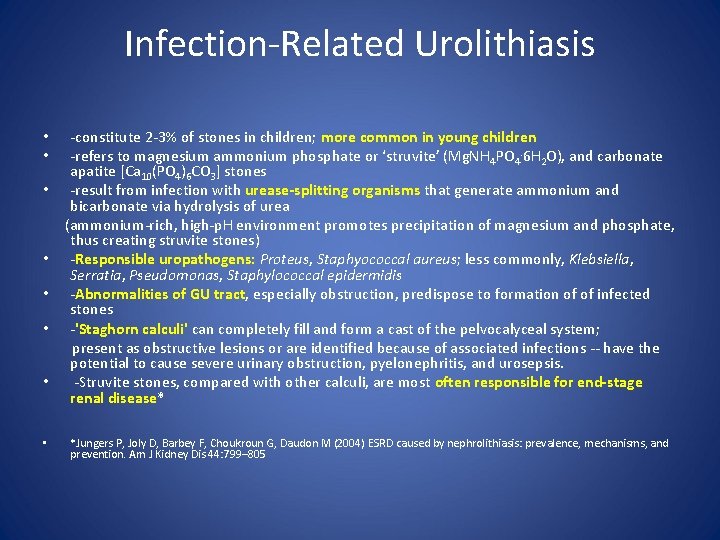 Infection-Related Urolithiasis -constitute 2 -3% of stones in children; more common in young children