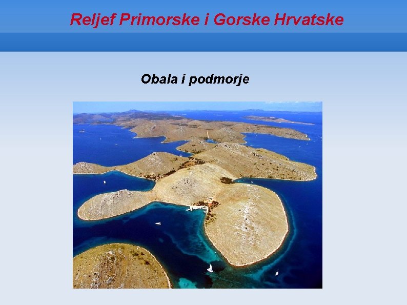 Reljef Primorske i Gorske Hrvatske Obala i podmorje 