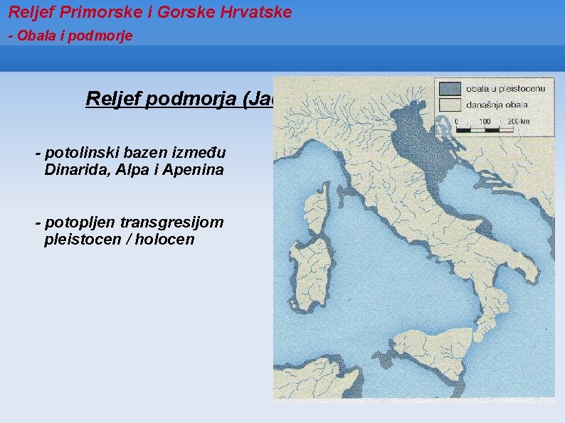 Reljef Primorske i Gorske Hrvatske - Obala i podmorje Reljef podmorja (Jadran): - potolinski