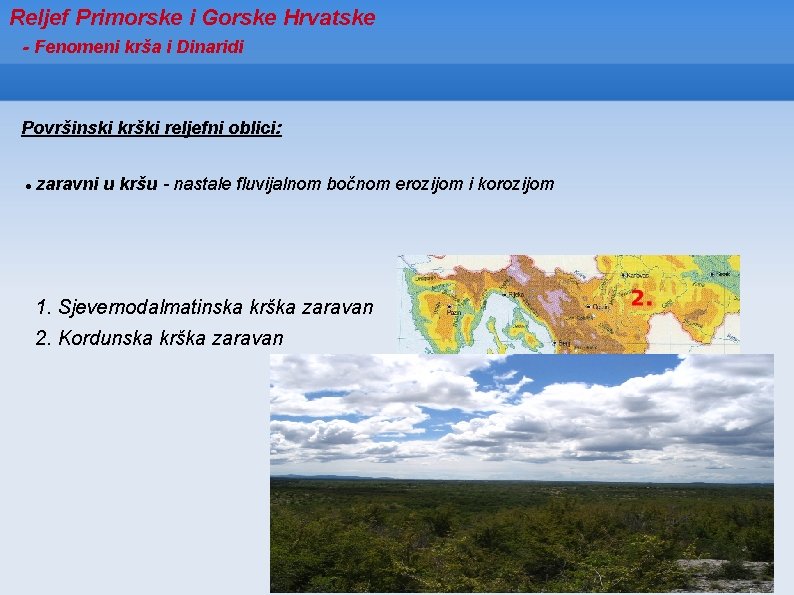 Reljef Primorske i Gorske Hrvatske - Fenomeni krša i Dinaridi Površinski krški reljefni oblici: