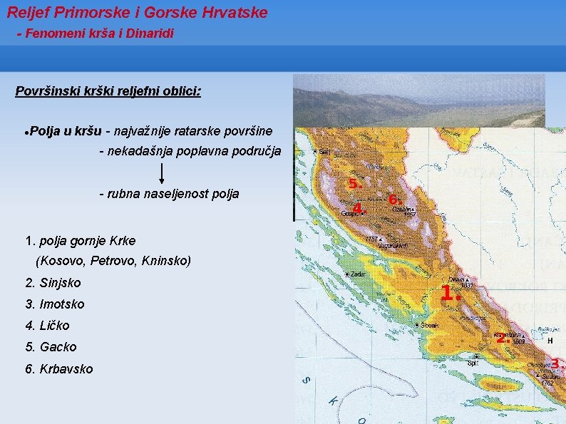 Reljef Primorske i Gorske Hrvatske - Fenomeni krša i Dinaridi Površinski krški reljefni oblici: