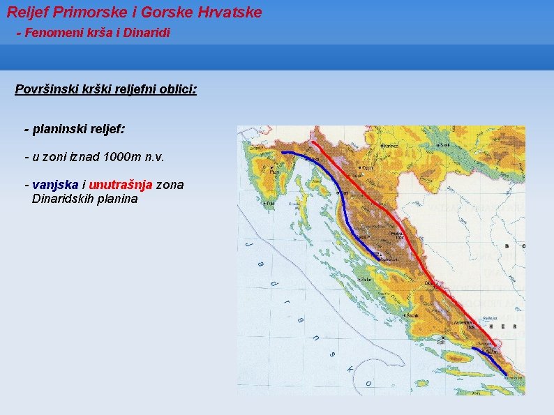 Reljef Primorske i Gorske Hrvatske - Fenomeni krša i Dinaridi Površinski krški reljefni oblici: