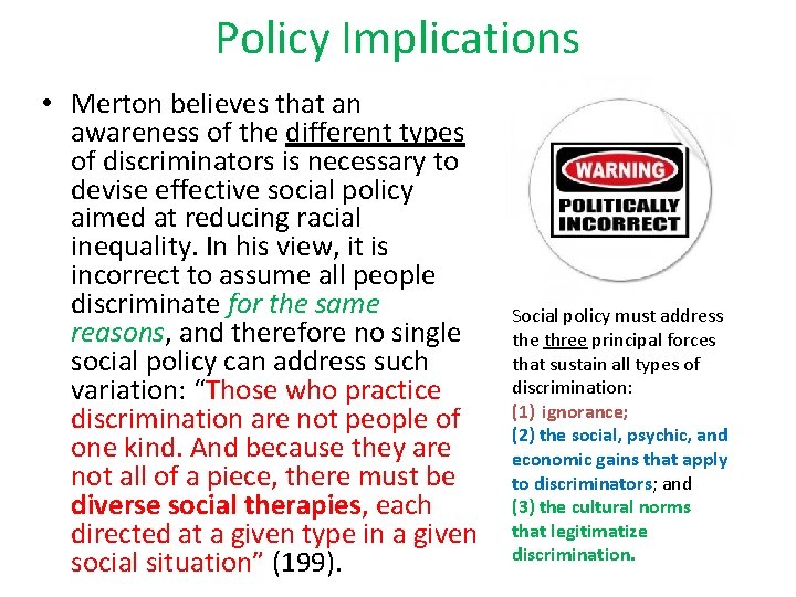 Policy Implications • Merton believes that an awareness of the different types of discriminators