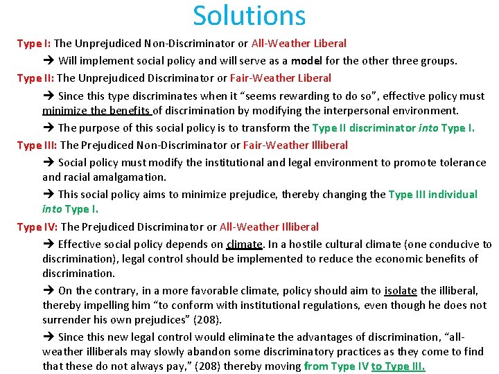 Solutions Type I: The Unprejudiced Non-Discriminator or All-Weather Liberal Will implement social policy and